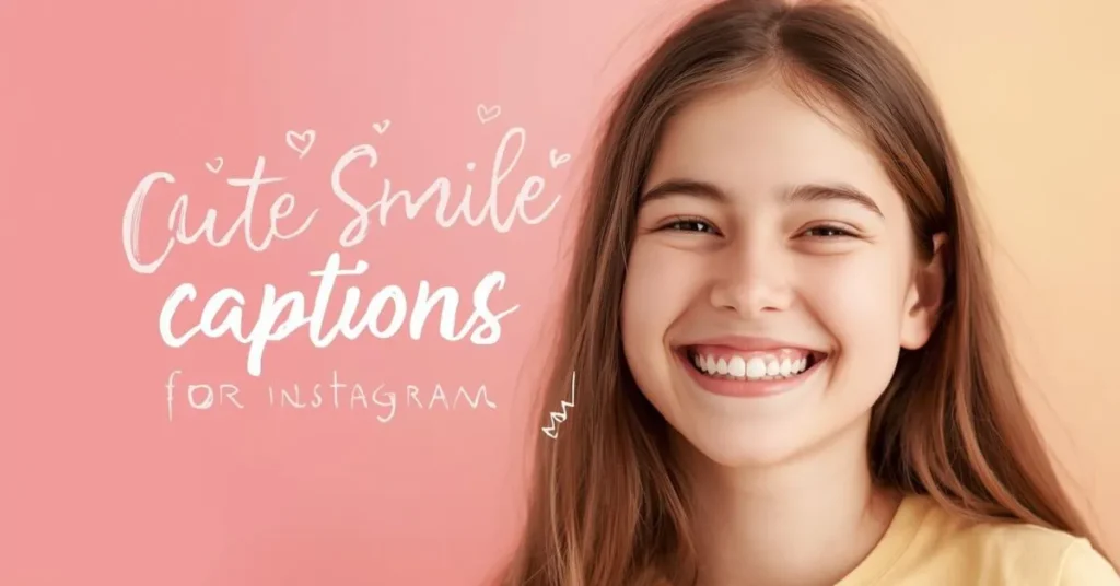 Cute Smile Captions for Instagram