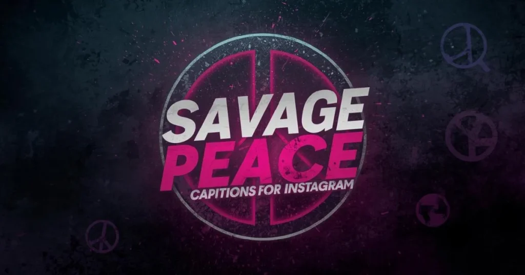Savage Peace Captions for Instagram