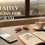 Life Lately Captions for Instagram